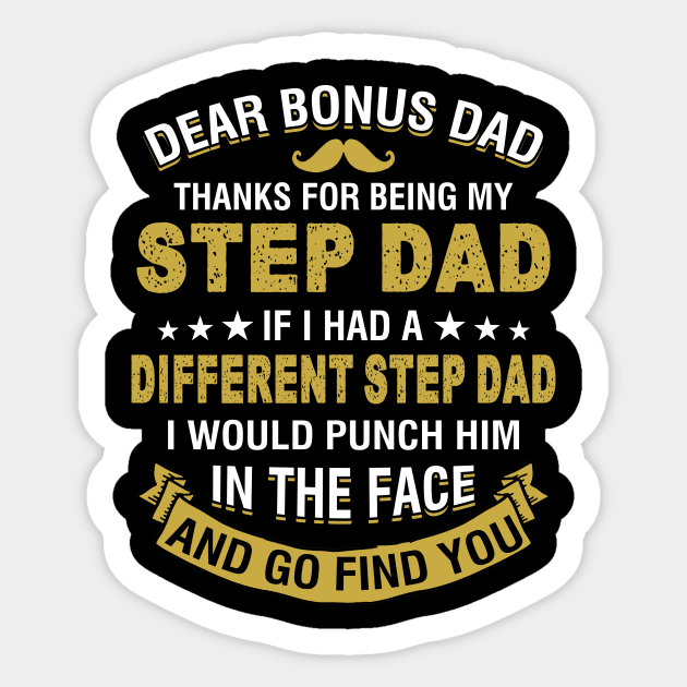 Dear Bonus Dad Thanks For Being My Step Dad Father Shirt Sticker by Kaileymahoney